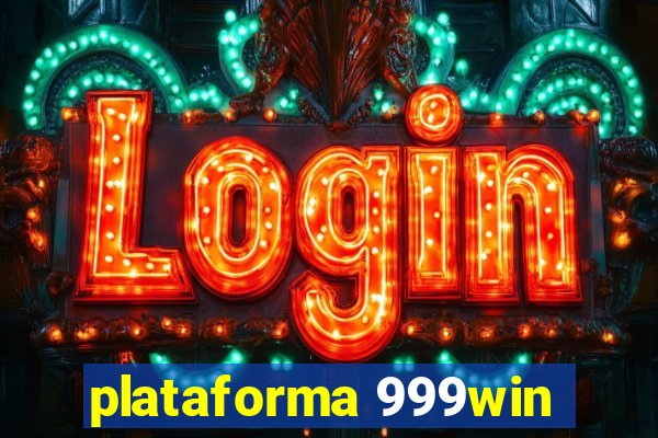 plataforma 999win